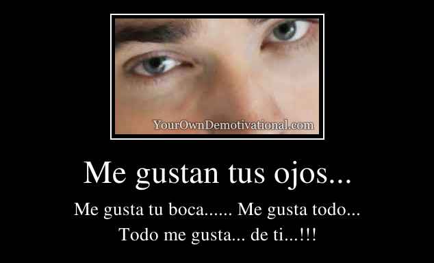 Me gustan tus ojos...