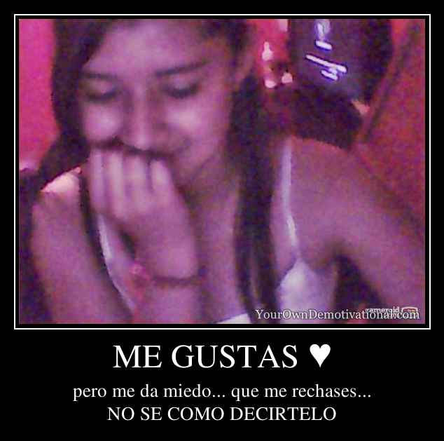 ME GUSTAS ♥