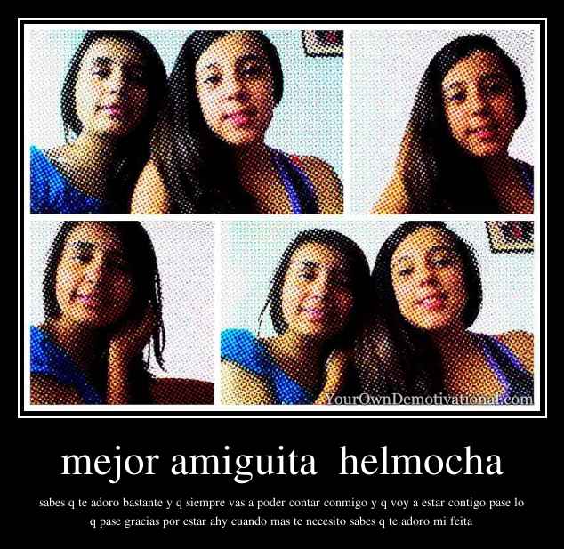 mejor amiguita  helmocha