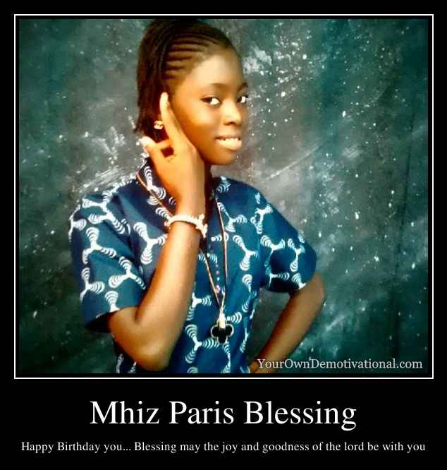 Mhiz Paris Blessing