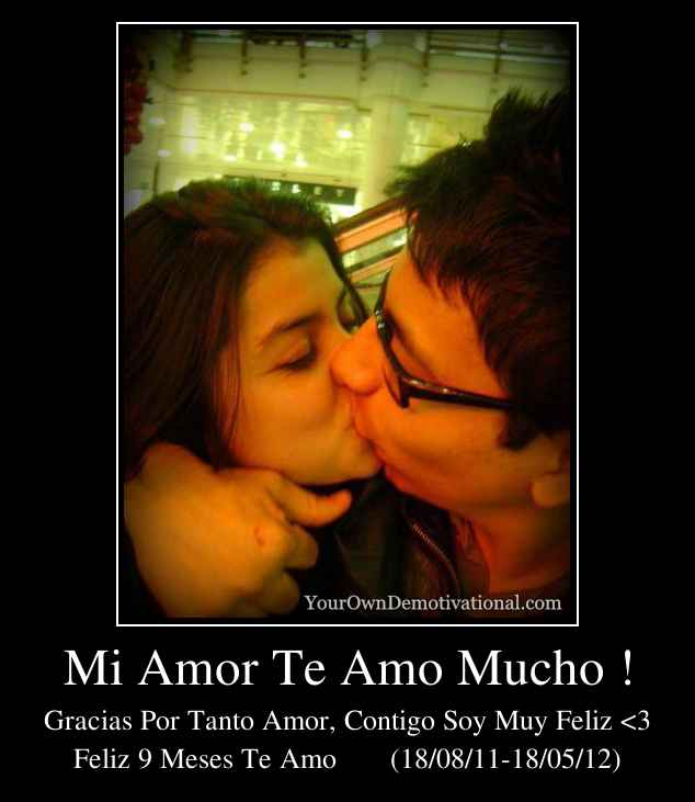 Mi Amor Te Amo Mucho !