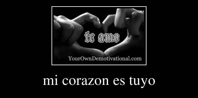 mi corazon es tuyo