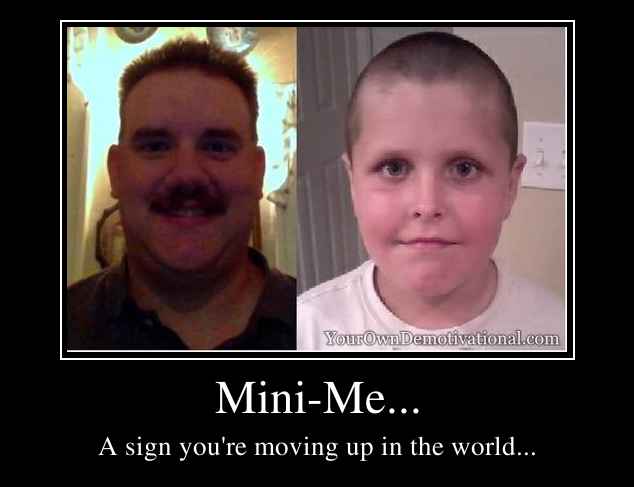 Mini-Me...