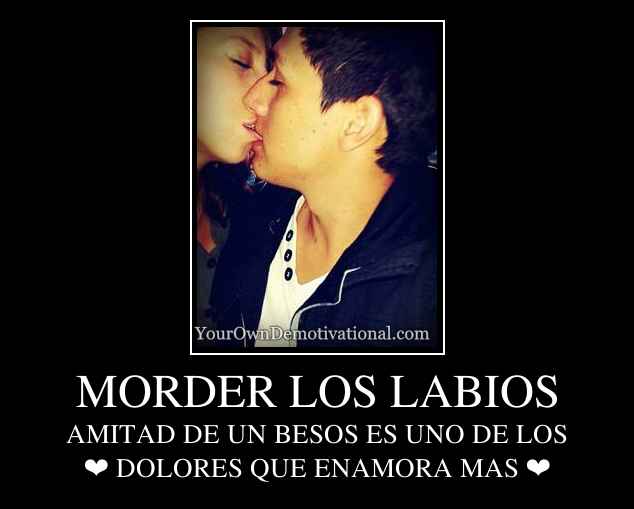 MORDER LOS LABIOS