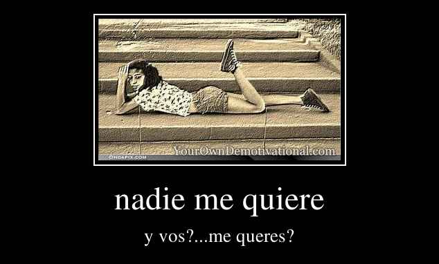 nadie me quiere