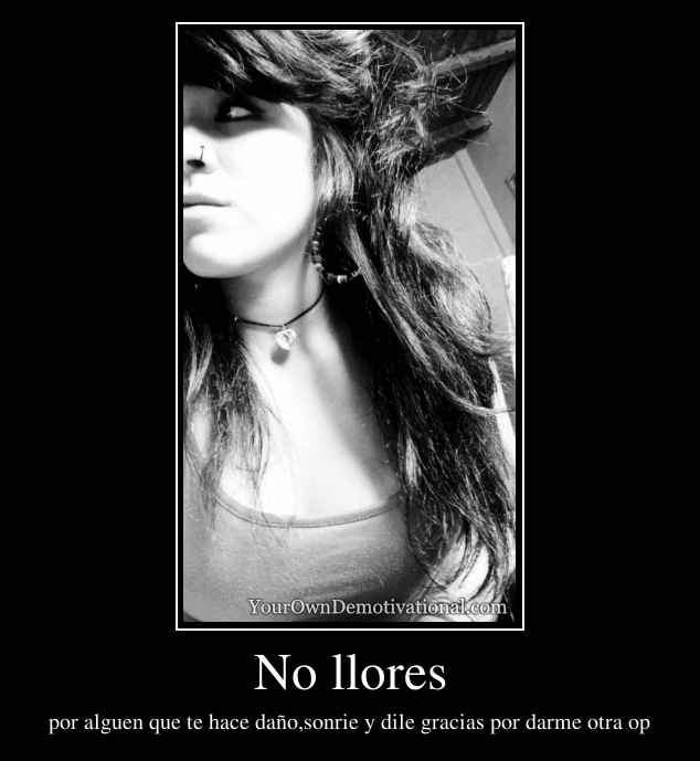 No llores