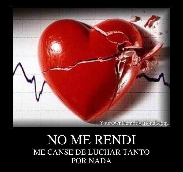 NO ME RENDI