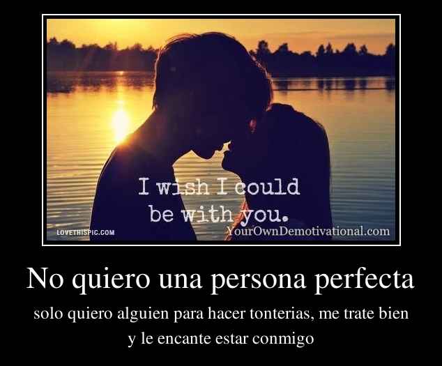 No quiero una persona perfecta