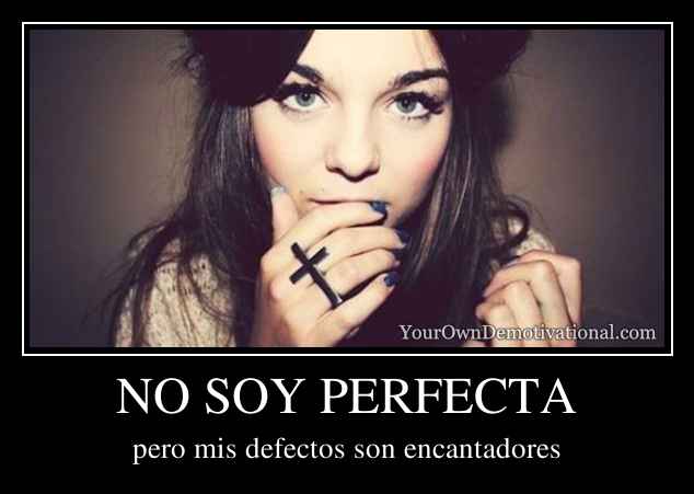 NO SOY PERFECTA