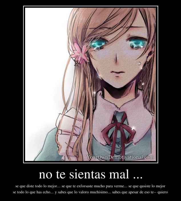 no te sientas mal ...