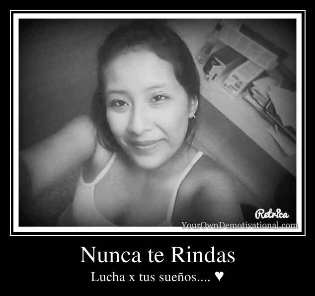 Nunca te Rindas