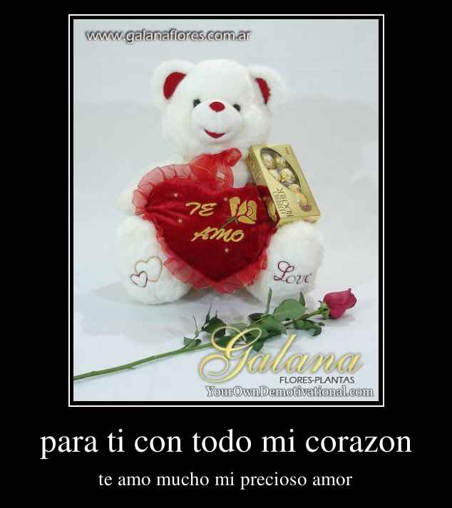 para ti con todo mi corazon