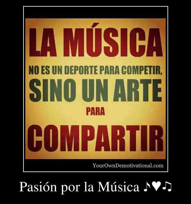 Pasión por la Música ♪♥♫