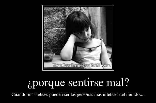 ¿porque sentirse mal?