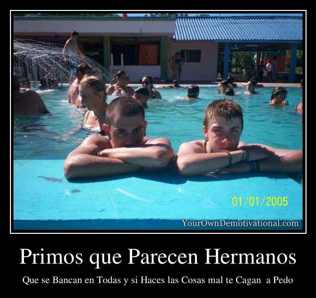 Primos que Parecen Hermanos