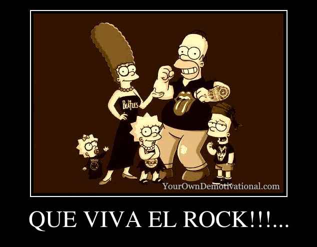 QUE VIVA EL ROCK!!!...