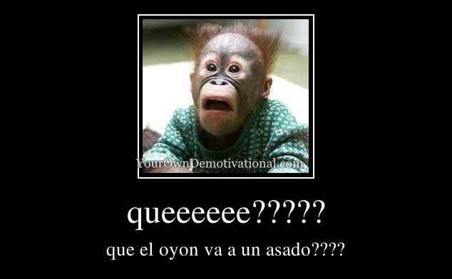 queeeeee?????