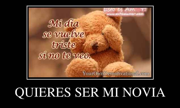 QUIERES SER MI NOVIA
