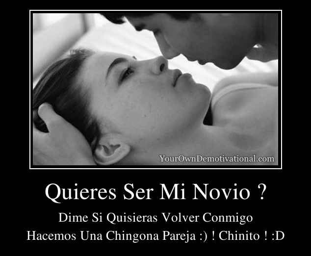 Quieres Ser Mi Novio ?