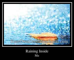 Raining Inside