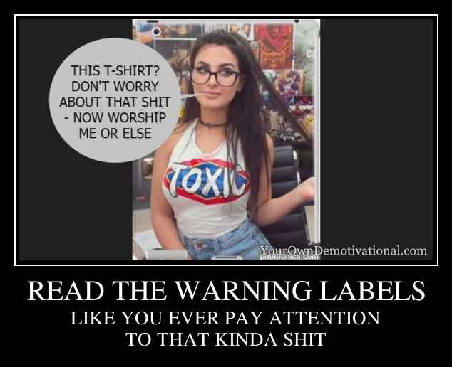 READ THE WARNING LABELS