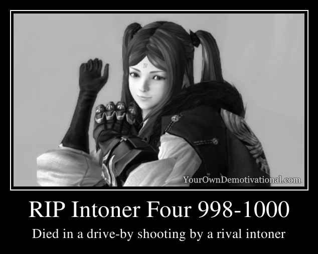 RIP Intoner Four 998-1000