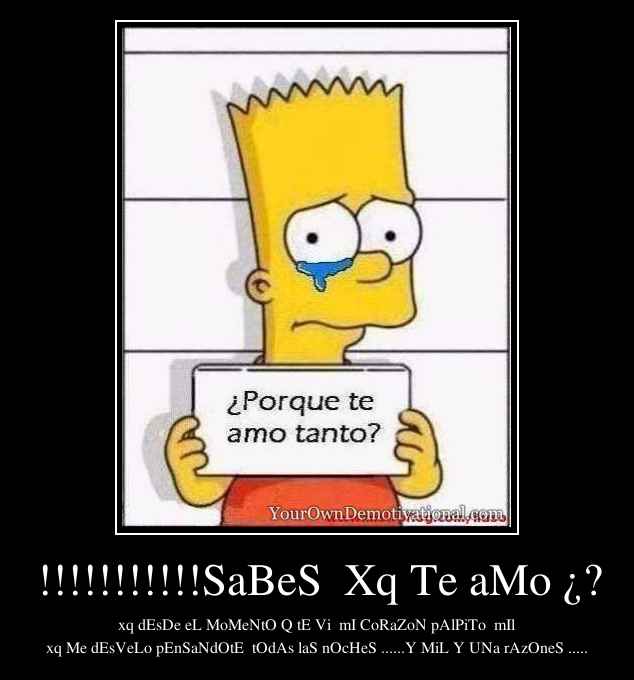 !!!!!!!!!!!SaBeS  Xq Te aMo ¿?