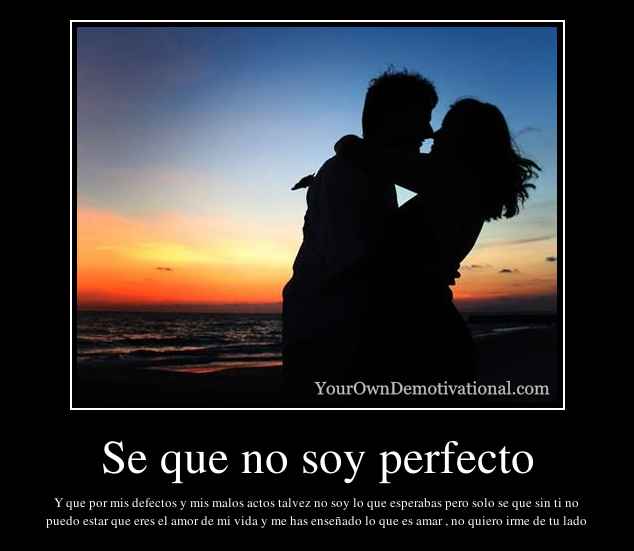 Se que no soy perfecto