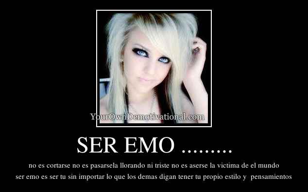 SER EMO .........