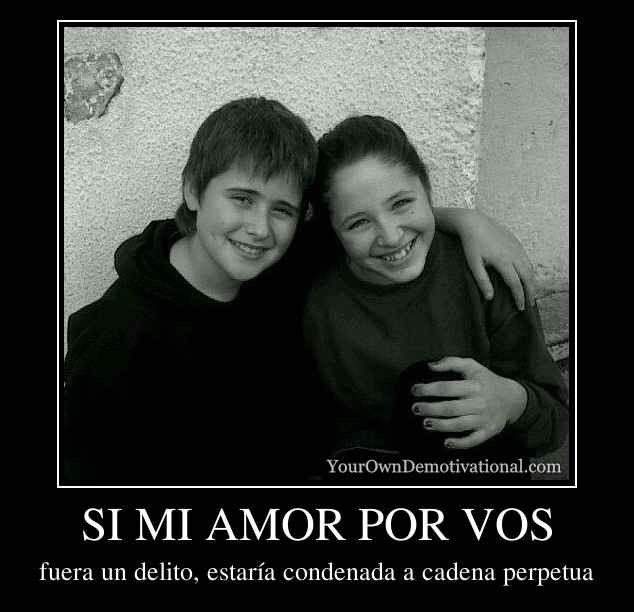SI MI AMOR POR VOS