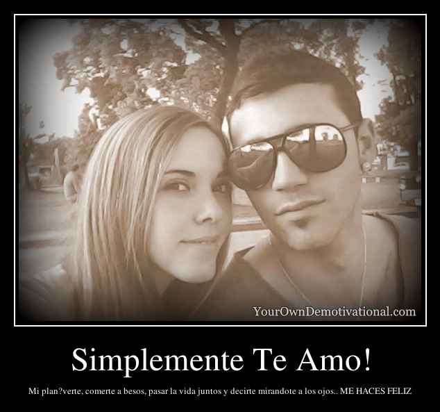 Simplemente Te Amo!