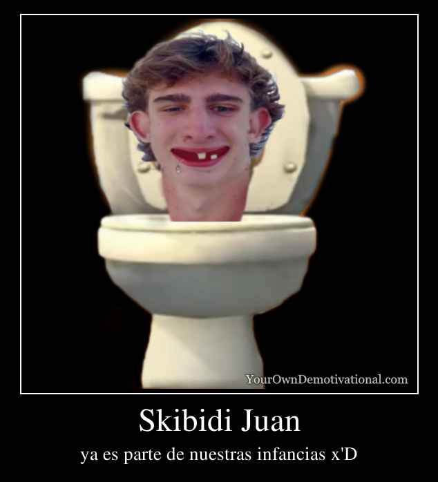 Skibidi Juan