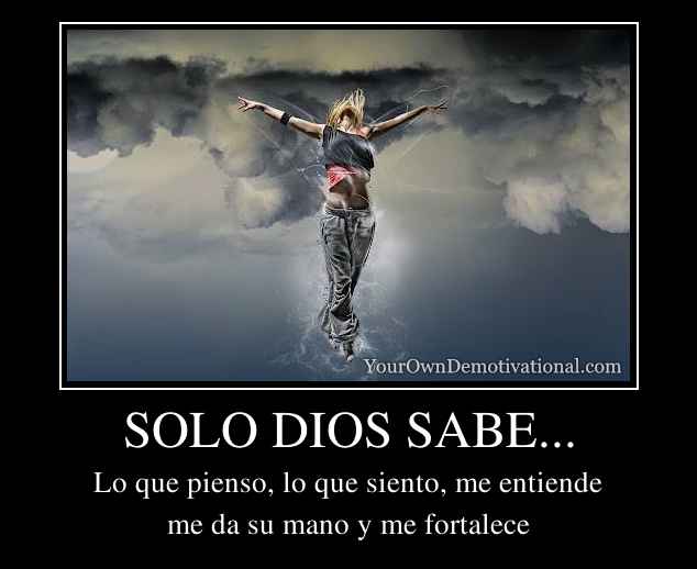 SOLO DIOS SABE...