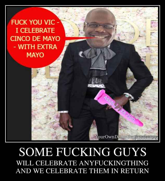SOME FUCKING GUYS