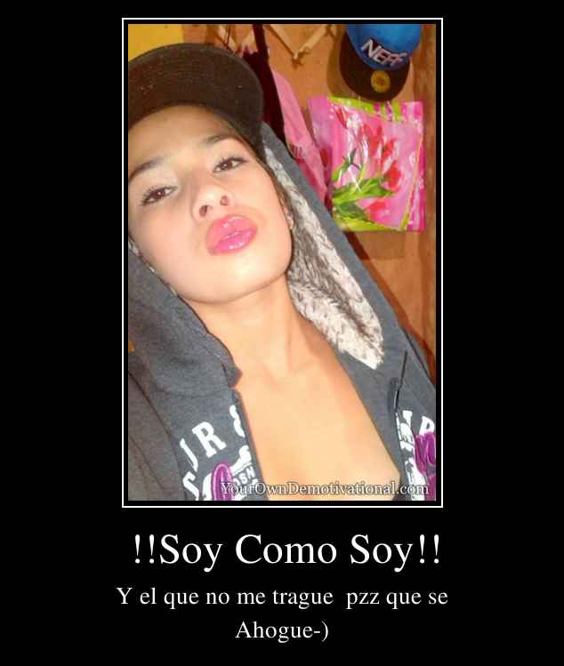 !!Soy Como Soy!!