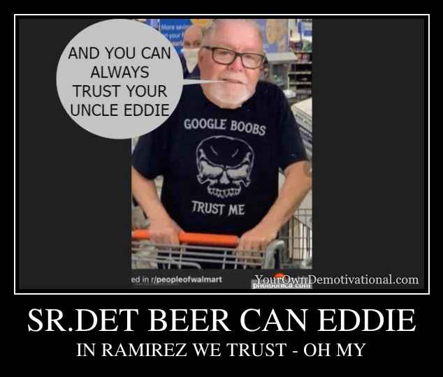 SR.DET BEER CAN EDDIE