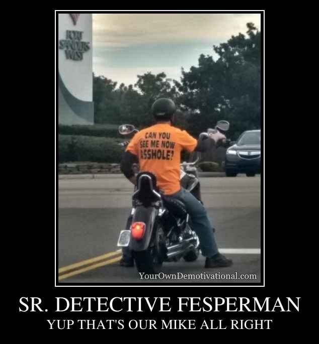 SR. DETECTIVE FESPERMAN