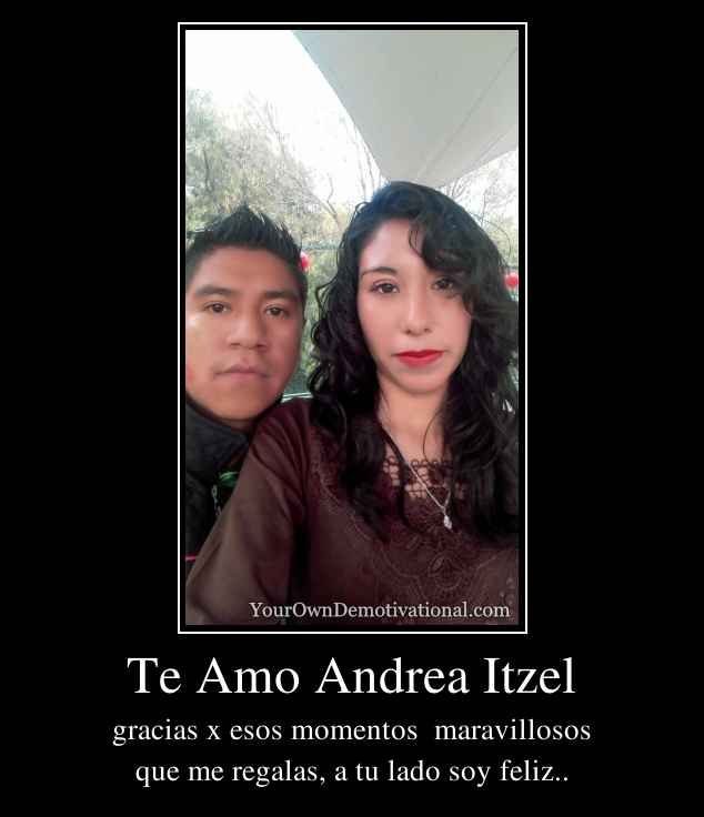 Te Amo Andrea Itzel