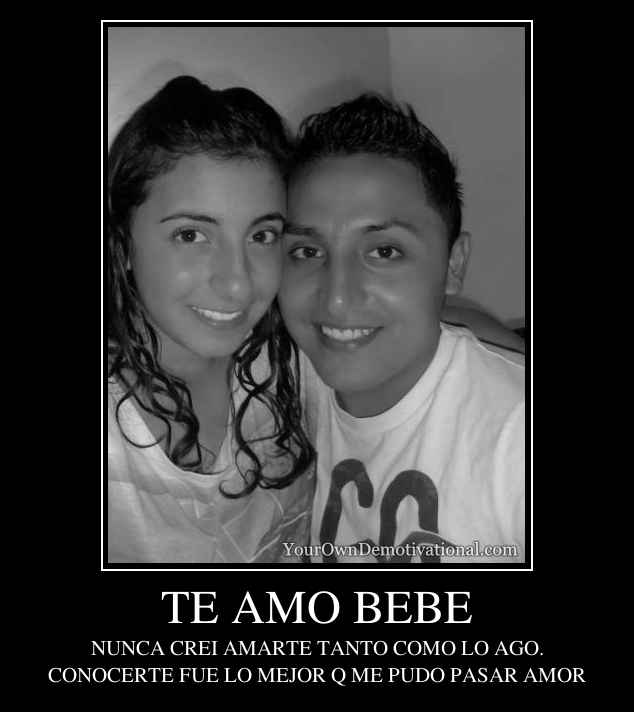 TE AMO BEBE