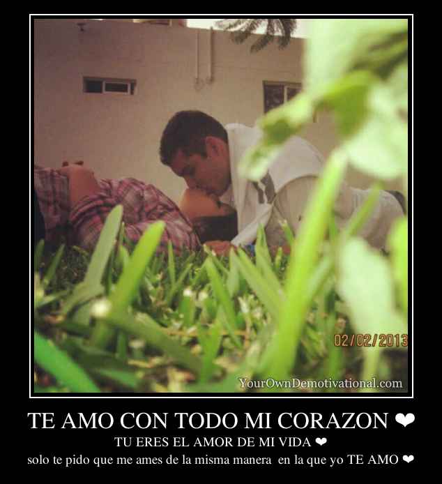 TE AMO CON TODO MI CORAZON ❤