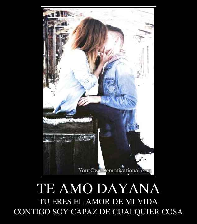 TE AMO DAYANA