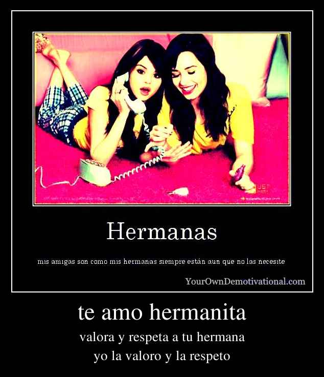 te amo hermanita