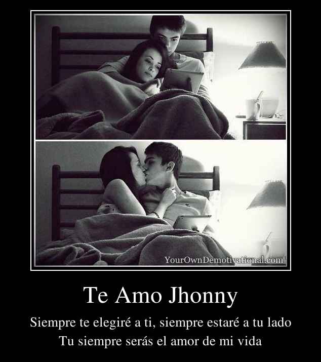 Te Amo Jhonny