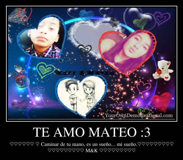 TE AMO MATEO :3