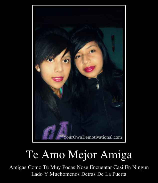 Te Amo Mejor Amiga