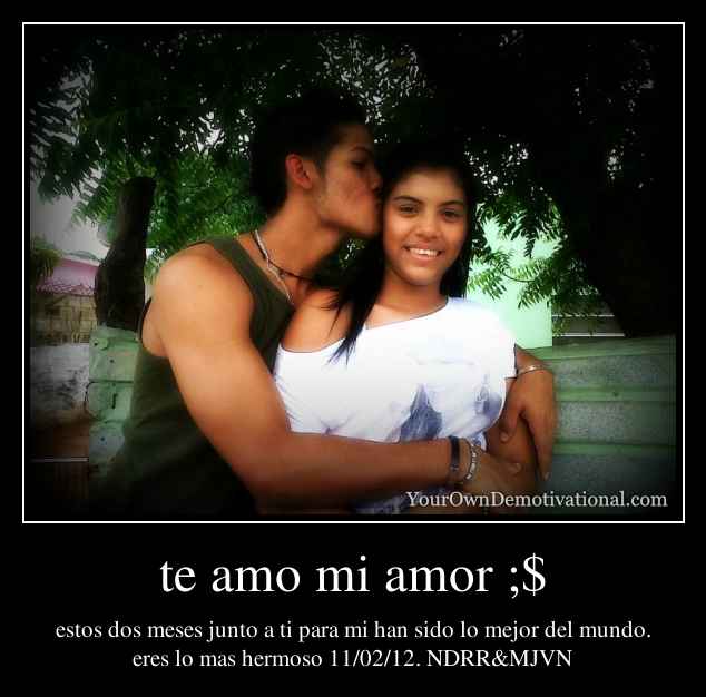 te amo mi amor ;$