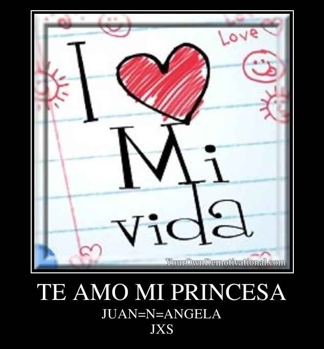 TE AMO MI PRINCESA