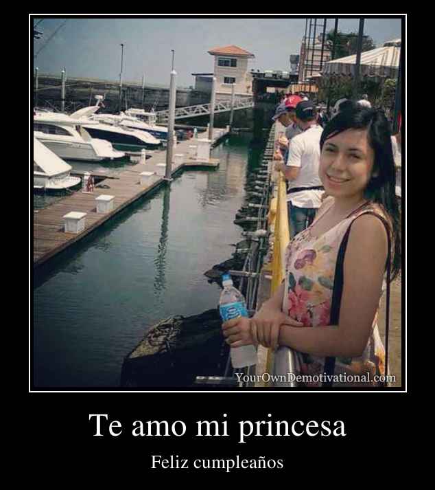 Te amo mi princesa