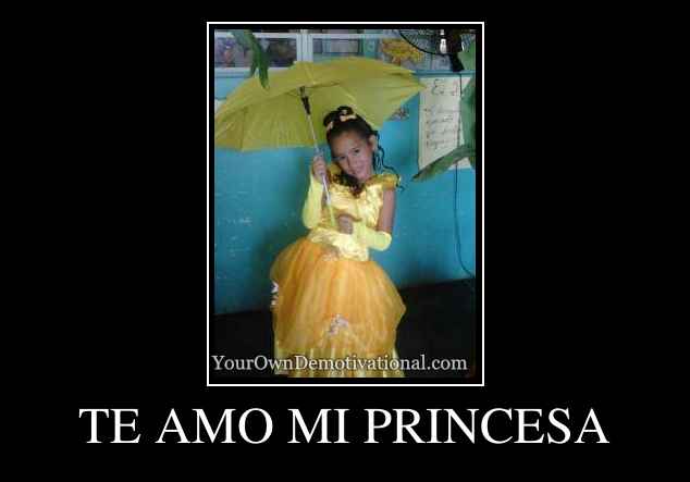 TE AMO MI PRINCESA