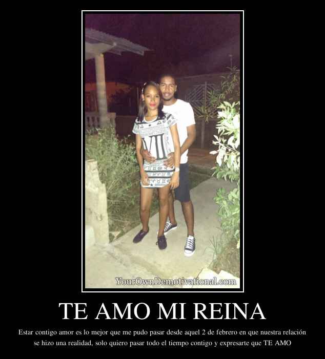 TE AMO MI REINA